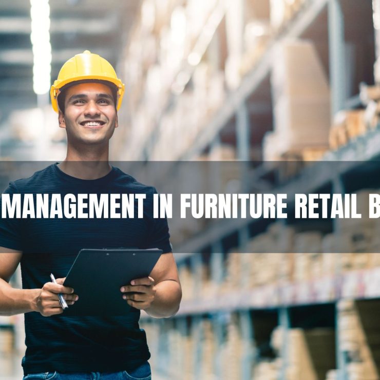 Benefits of Inventory Management in Furniture Retail Businesses